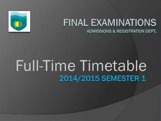 FINAL Examinations Admissions &amp; Registration Dept .