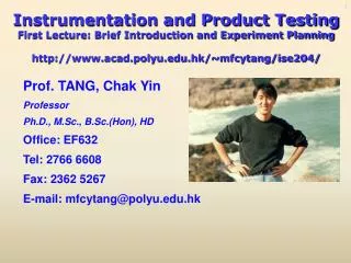 Instrumentation and Product Testing First Lecture: Brief Introduction and Experiment Planning