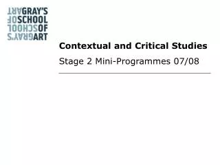 Contextual and Critical Studies Stage 2 Mini-Programmes 07/08