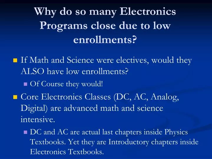 why do so many electronics programs close due to low enrollments
