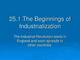 25.1 The Beginnings of Industrialization