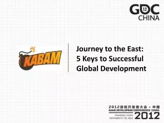 Journey to the East: 5 Keys to Successful Global Development