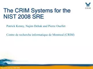 The CRIM Systems for the NIST 2008 SRE