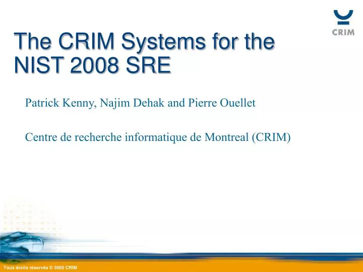the crim systems for the nist 2008 sre