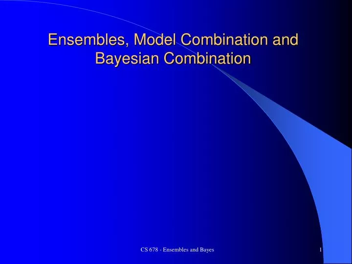ensembles model combination and bayesian combination