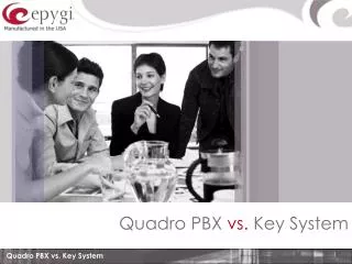 Quadro PBX vs. Key System