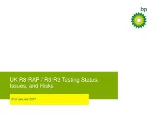 UK R3-RAP / R3-R3 Testing Status, Issues, and Risks