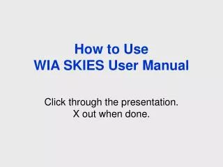How to Use WIA SKIES User Manual