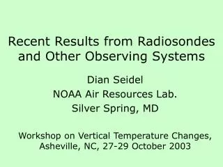 Recent Results from Radiosondes and Other Observing Systems