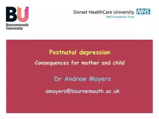 Postnatal depression Consequences for mother and child