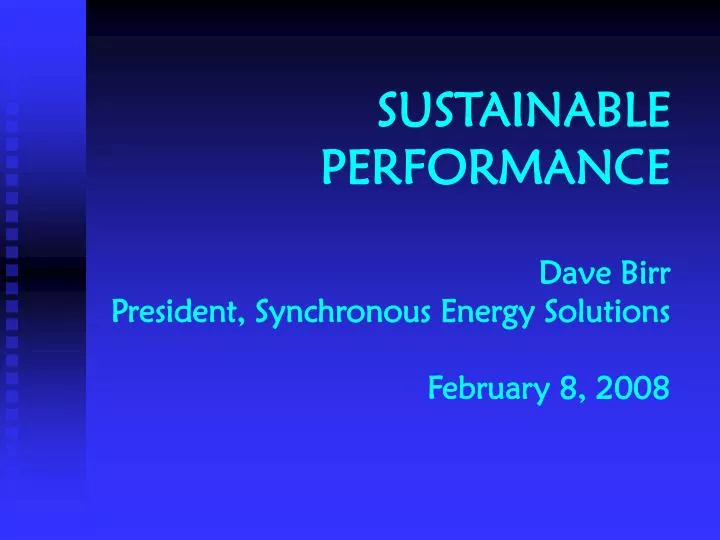 sustainable performance dave birr president synchronous energy solutions february 8 2008