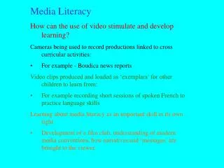 Media Literacy How can the use of video stimulate and develop learning?