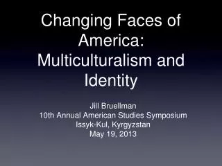 Changing Faces of America: Multiculturalism and Identity