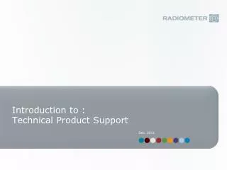 Introduction to : Technical Product Support
