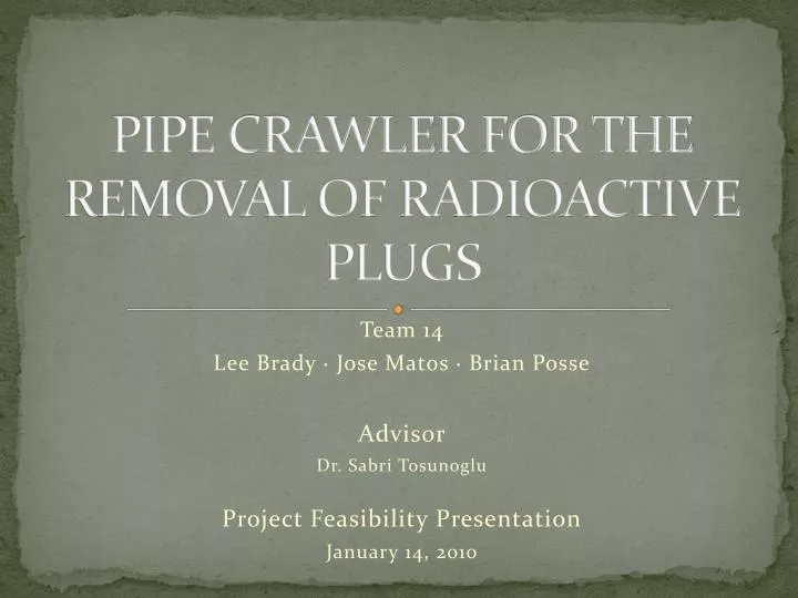 pipe crawler for the removal of radioactive plugs