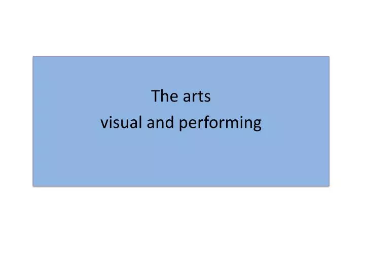 the arts visual and performing