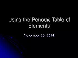 Using the Periodic Table of Elements