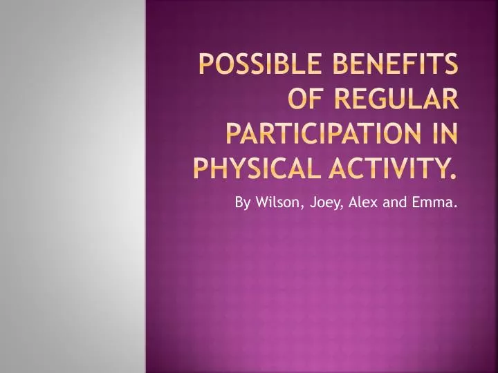 possible benefits of regular participation in physical activity