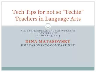Tech Tips for not so “Techie” Teachers in Language Arts