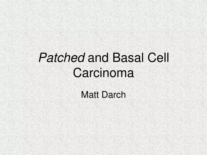patched and basal cell carcinoma