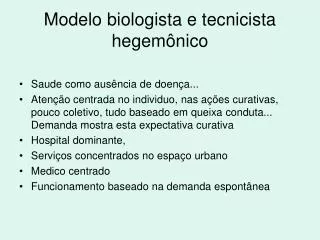 Modelo biologista e tecnicista hegemônico