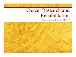 Cancer Research and Rehabilitation