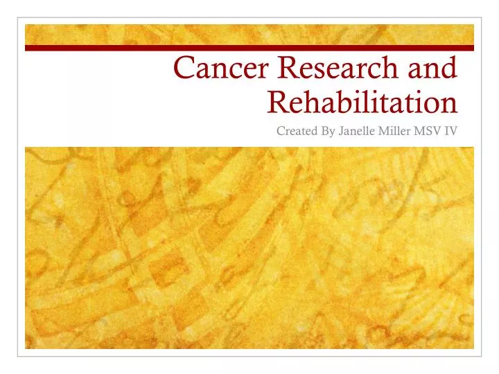 cancer research and rehabilitation