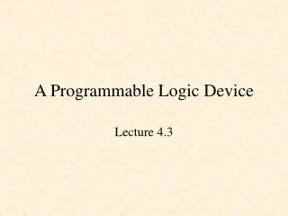 A Programmable Logic Device