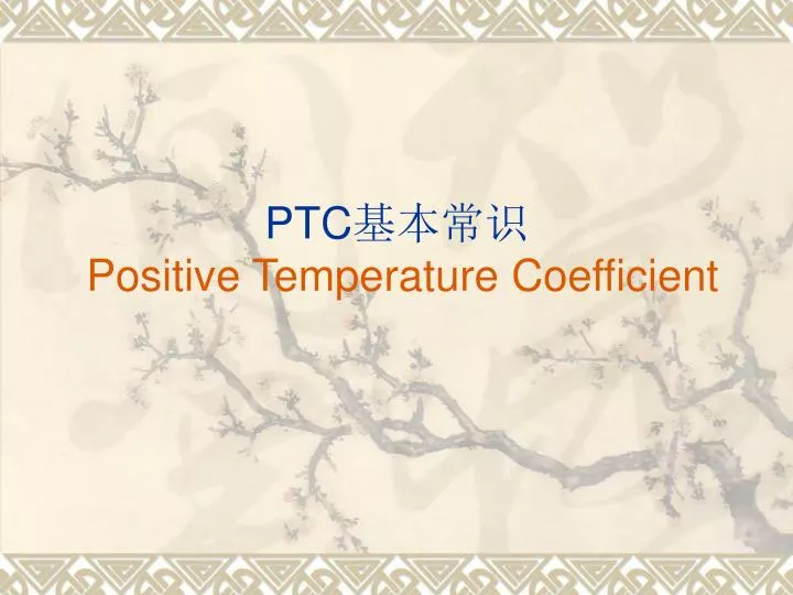ptc positive temperature coefficient
