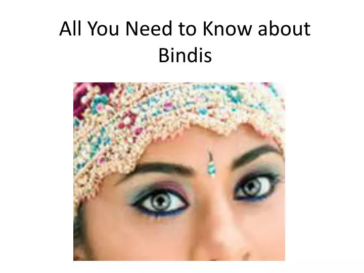 all you need to know about bindis