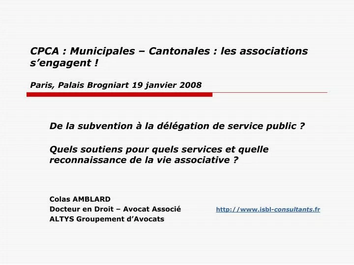 cpca municipales cantonales les associations s engagent paris palais brogniart 19 janvier 2008