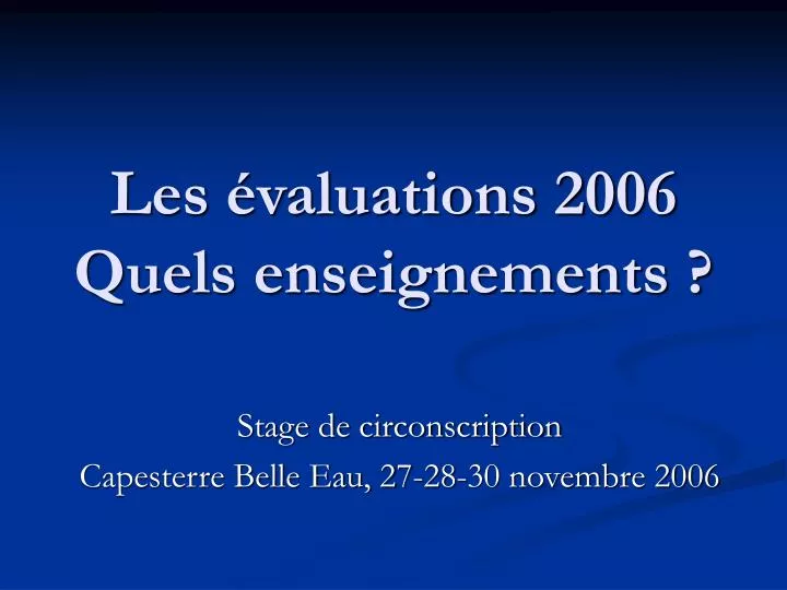 les valuations 2006 quels enseignements