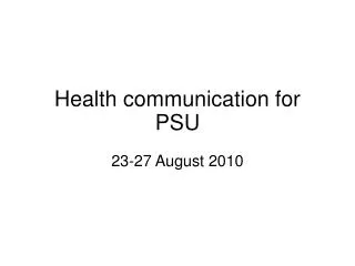 Health communication for PSU