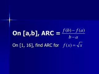 On [ a,b ], ARC =