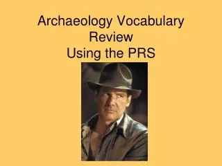 Archaeology Vocabulary Review Using the PRS