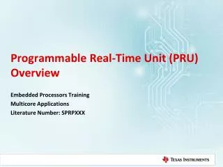 Programmable Real-Time Unit (PRU) Overview