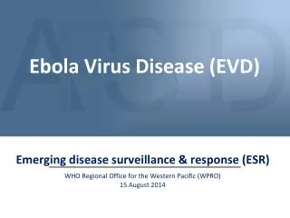Emerging disease surveillance &amp; response (ESR) WHO Regional Office for the Western Pacific (WPRO)