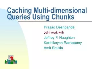 Caching Multi-dimensional Queries Using Chunks
