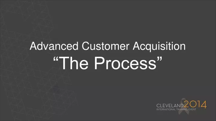 advanced customer acquisition the process