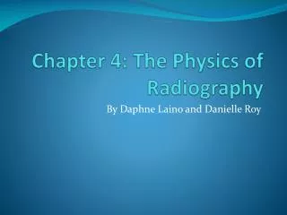 Chapter 4: The Physics of Radiography