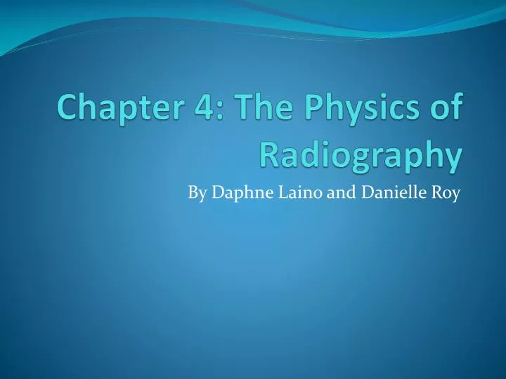 chapter 4 the physics of radiography