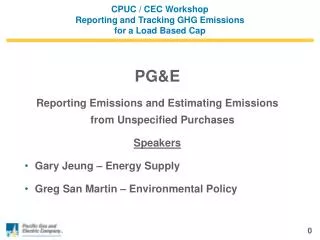 CPUC / CEC Workshop Reporting and Tracking GHG Emissions for a Load Based Cap