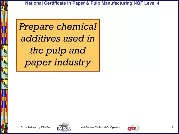 prepare chemical additives used in the pulp and paper industry