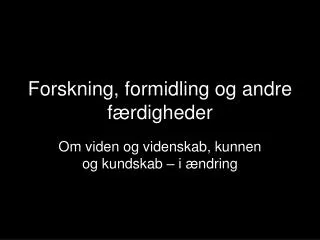 forskning formidling og andre f rdigheder