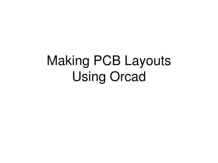 making pcb layouts using orcad