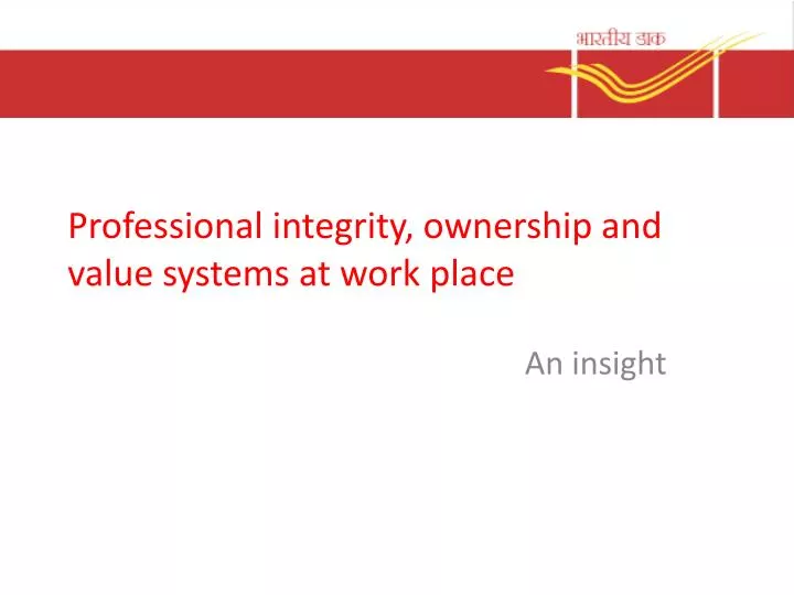 professional integrity ownership and value systems at work place