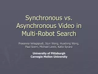 Synchronous vs. Asynchronous Video in Multi-Robot Search