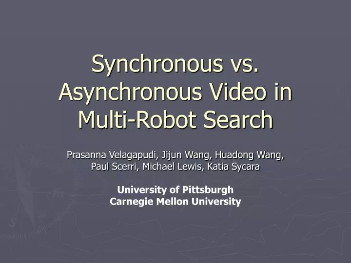 synchronous vs asynchronous video in multi robot search