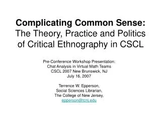 Complicating Common Sense: The Theory, Practice and Politics of Critical Ethnography in CSCL