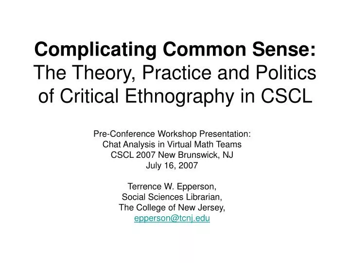 complicating common sense the theory practice and politics of critical ethnography in cscl